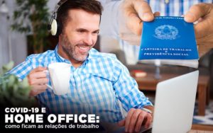 Covid 19 E Home Office: Como Ficam As Relações De Trabalho Notícias E Artigos Contábeis - Contabilidade em Cascavel | Resultado Contábil