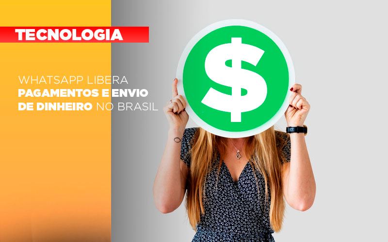 Whatsapp Libera Pagamentos Envio Dinheiro Brasil Notícias E Artigos Contábeis - Contabilidade em Cascavel | Resultado Contábil