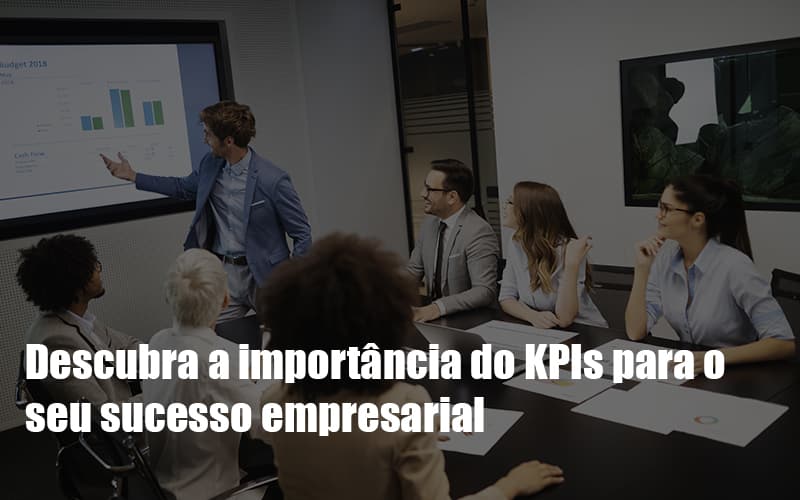 Kpis Podem Ser A Chave Do Sucesso Do Seu Negocio Notícias E Artigos Contábeis - Contabilidade em Cascavel | Resultado Contábil